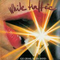 Go Graal Blues Band : White Traffic